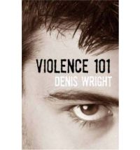 violence 101 denis wright Review: Violence 101 by Denis Wright