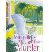 mint juleps mayhem and murder Book Review: Getting Away is Deadly by Sara Rosett