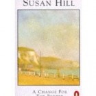 A Change for the Better by Susan Hill Book Review: A Change for the Better by Susan Hill