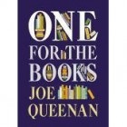 One for the Books by Joe Queenan Reading habits and prejudices and Joe Queenans One for the Books