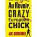 Book Review: Au Revoir, Crazy European Chick by Joe Schreiber