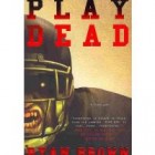 Book Review: Play Dead by Ryan Brown